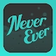 Never Have I Ever