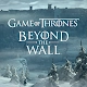 Game of Thrones Beyond the Wall