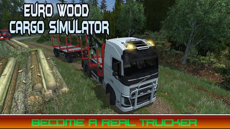 #2. Euro Wood Cargo Simulator 3D (Android) By: Game Slot Studio