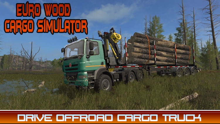 #8. Euro Wood Cargo Simulator 3D (Android) By: Game Slot Studio