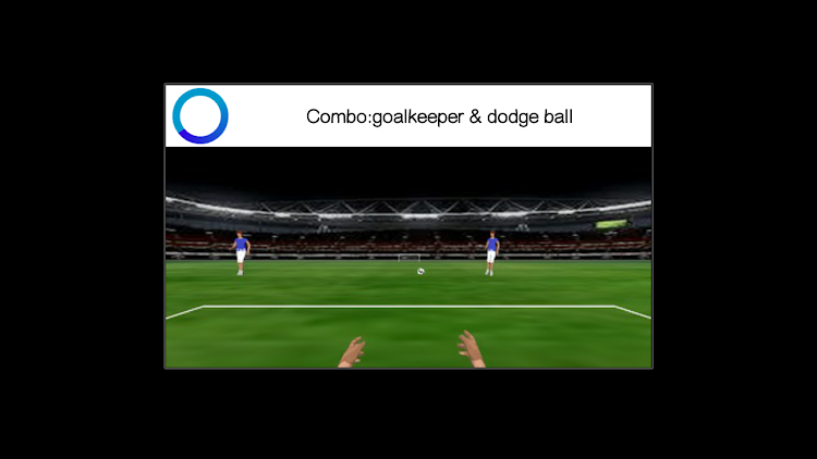 #1. Combo:goalkeeper & dodge ball (Android) By: Ya-Chu Yang