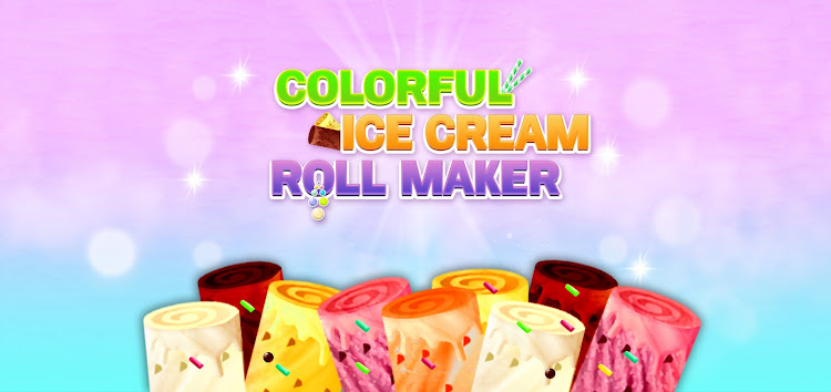 #3. Colorful Ice Cream Roll Maker (Android) By: Hazel Fun Studio