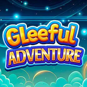 Gleeful Adventure